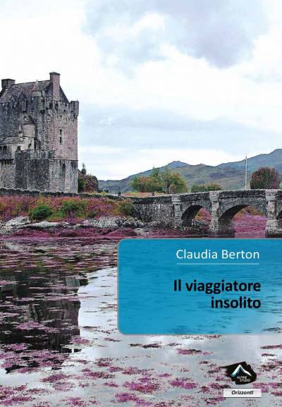 Claudia Berton Il viaggiatore insolito - copertina